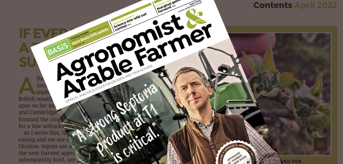 Agronomist & Arable Farmer April 2022